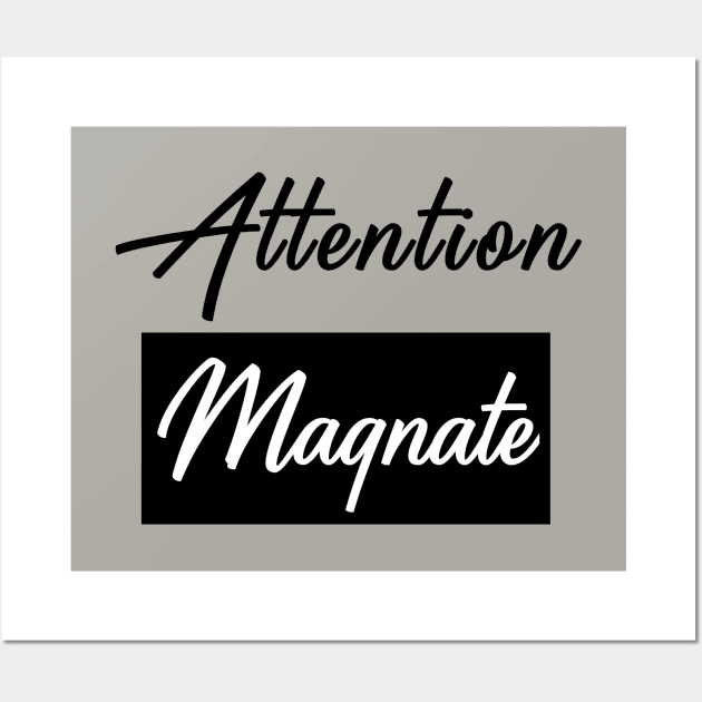 Attention Magnate Wall Art by Curator Nation